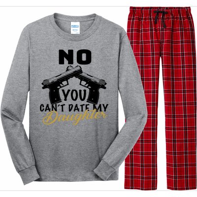 No You Can't Date My Daughter Funny Dad Long Sleeve Pajama Set