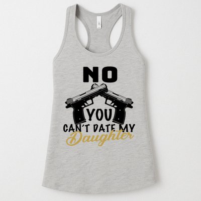 No You Can't Date My Daughter Funny Dad Womens Tank Top