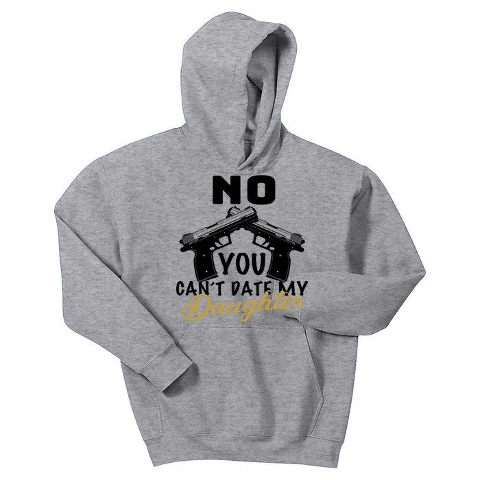 No You Can't Date My Daughter Funny Dad Kids Hoodie