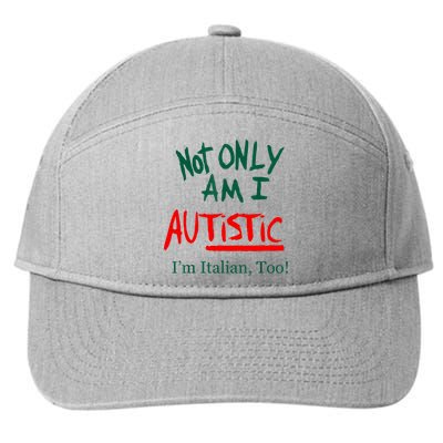 Not Only Am I Autistic IM Italian Too Funny Christmas Idea 7-Panel Snapback Hat