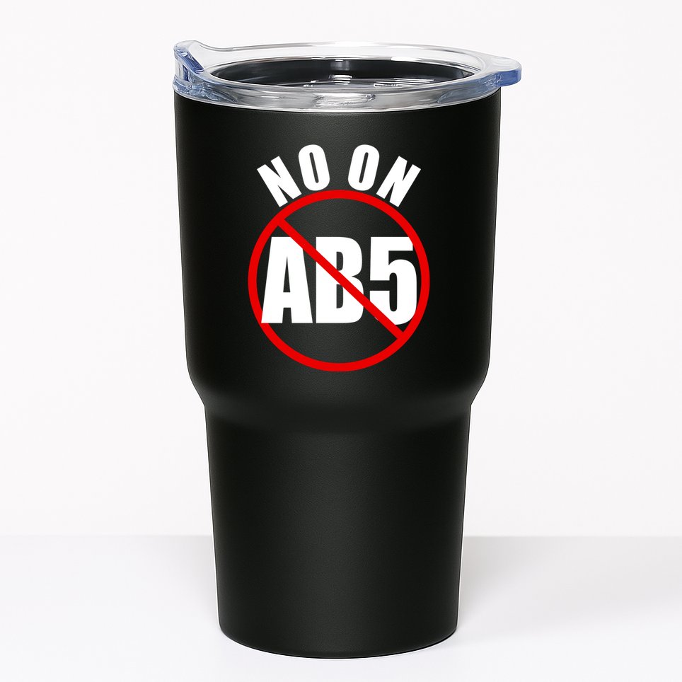 No On AB5 California Truckers Protest Tumbler