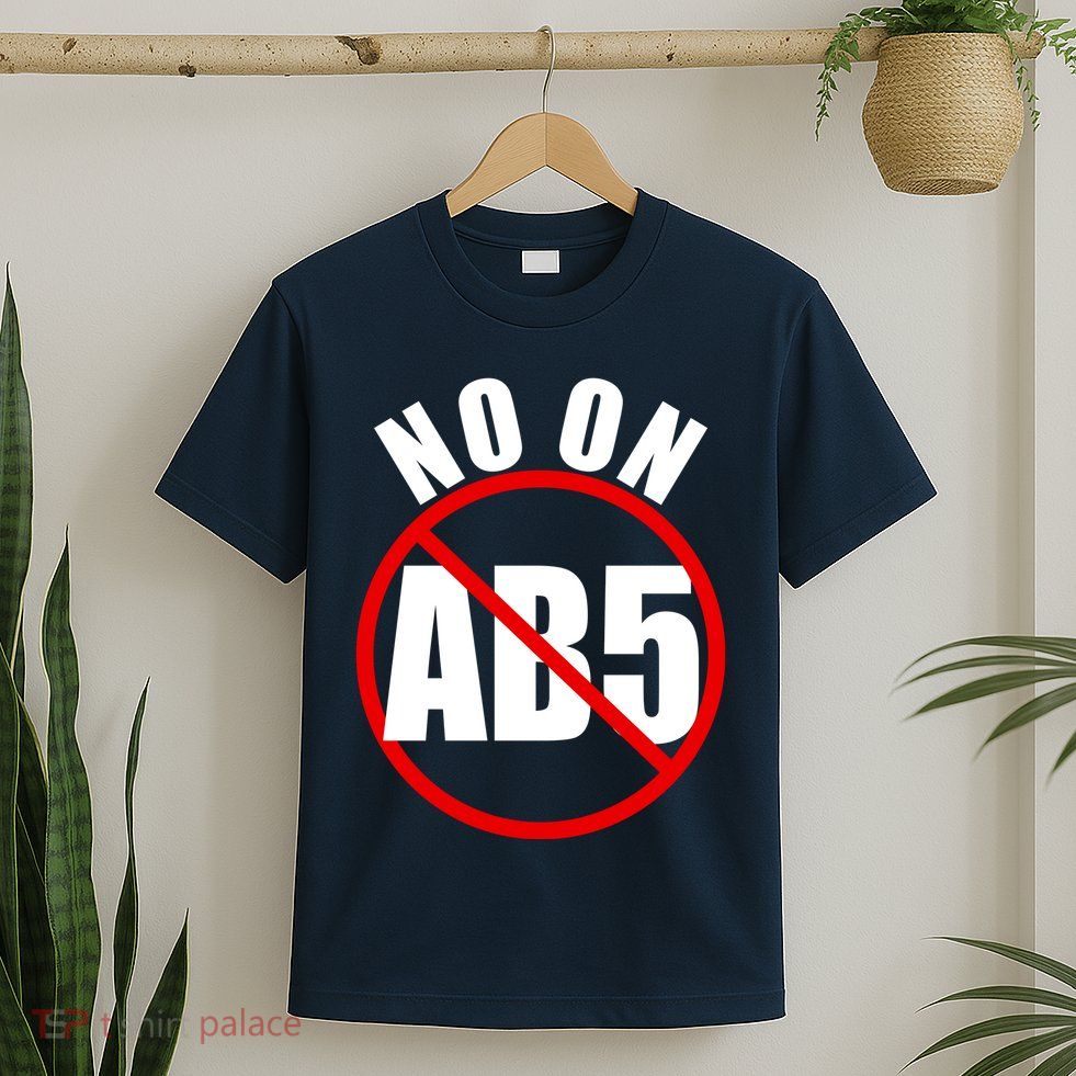 No On AB5 California Truckers Protest T-Shirt