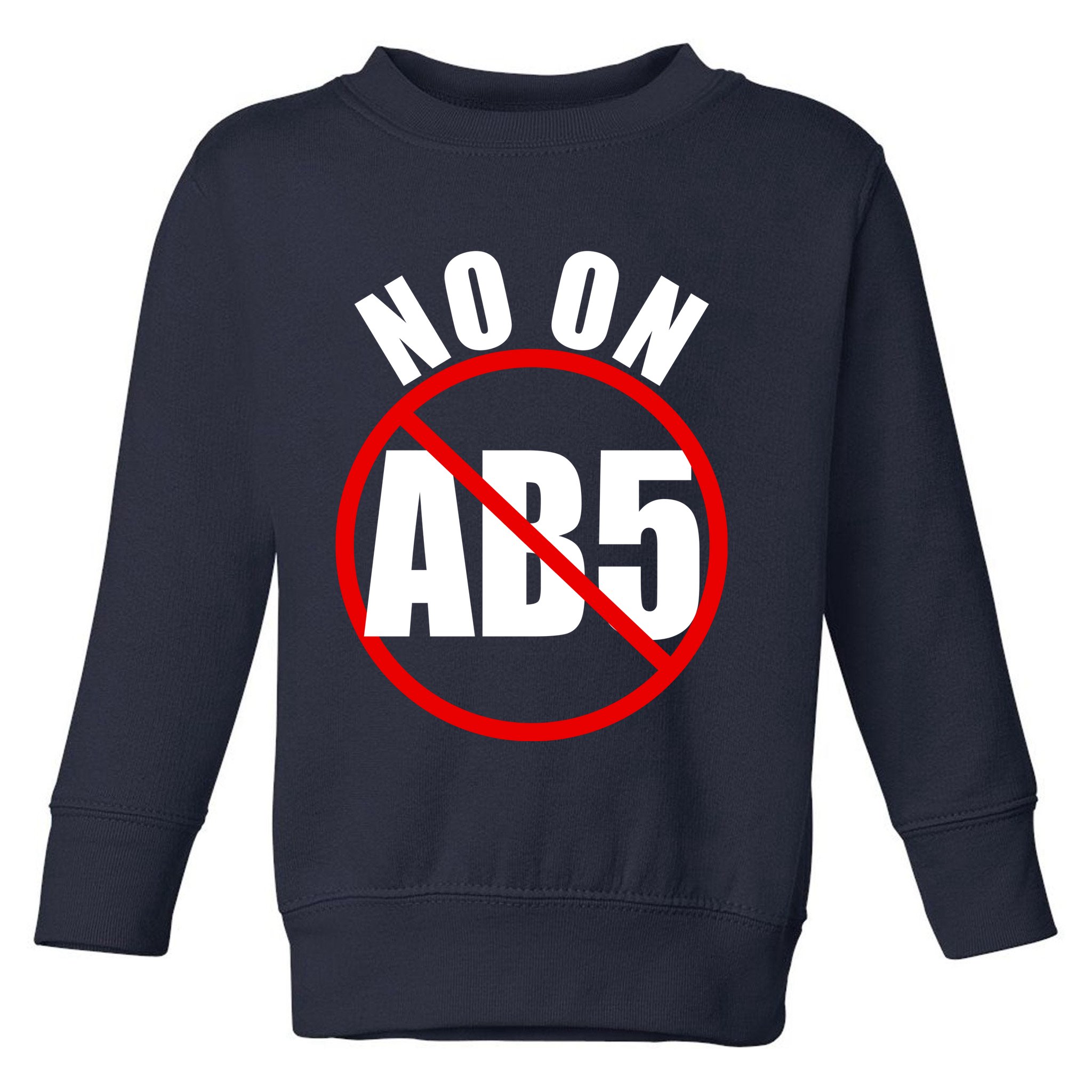 No On AB5 California Truckers Protest Toddler Sweatshirt