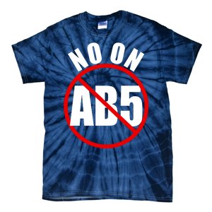 No On AB5 California Truckers Protest Tie-Dye T-Shirt