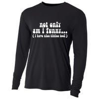 Not Only Am I Funny I Have Nice Titties Too! Cooling Performance Long Sleeve Crew