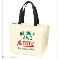 Not Only Am I Autistic IM Italian Too Funny Christmas Idea Zip Tote Bag