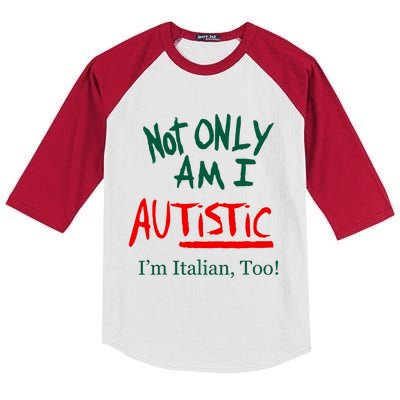 Not Only Am I Autistic IM Italian Too Funny Christmas Idea Kids Colorblock Raglan Jersey