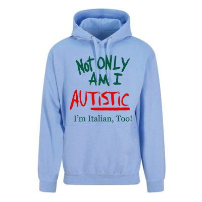 Not Only Am I Autistic IM Italian Too Funny Christmas Idea Unisex Surf Hoodie