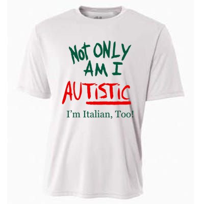 Not Only Am I Autistic IM Italian Too Funny Christmas Idea Cooling Performance Crew T-Shirt