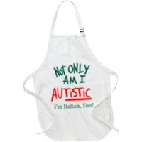 Not Only Am I Autistic IM Italian Too Funny Christmas Idea Apron