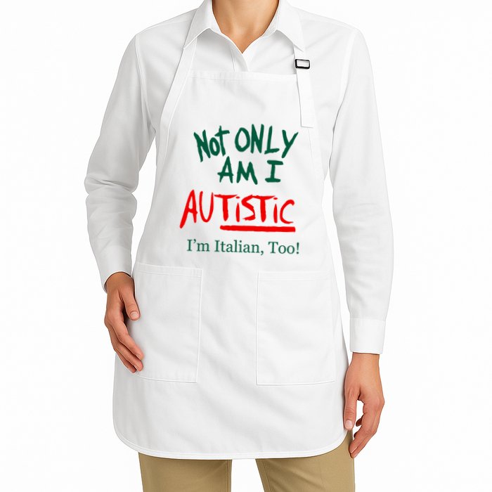 Not Only Am I Autistic IM Italian Too Funny Christmas Idea Apron