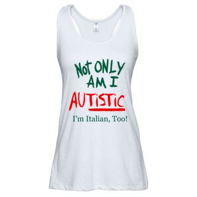 Not Only Am I Autistic IM Italian Too Funny Christmas Idea Ladies Essential Flowy Tank