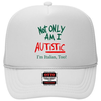 Not Only Am I Autistic IM Italian Too Funny Christmas Idea Trucker Hat