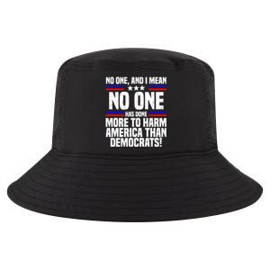 No One And I Mean No One Has Done More To Harm America Than Democrats Cool Comfort Performance Bucket Hat