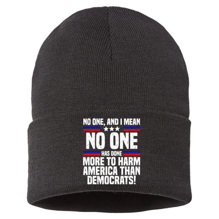 No One And I Mean No One Has Done More To Harm America Than Democrats Sustainable Knit Beanie