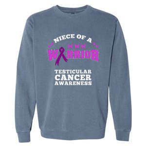 Niece Of A Warrior Testicular Cancer Awareness Garment-Dyed Sweatshirt