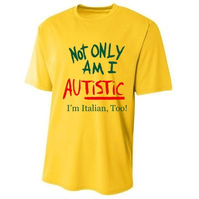 Not Only Am I Autistic Im Italian Too Performance Sprint T-Shirt