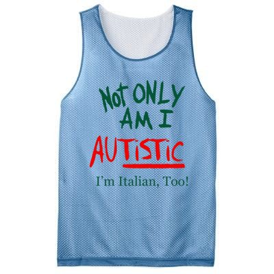 Not Only Am I Autistic Im Italian Too Mesh Reversible Basketball Jersey Tank