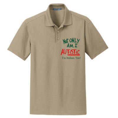 Not Only Am I Autistic Im Italian Too Dry Zone Grid Polo