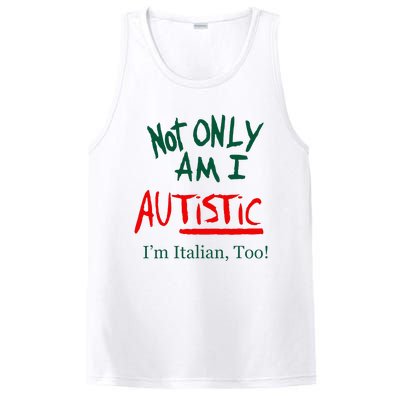 Not Only Am I Autistic Im Italian Too PosiCharge Competitor Tank