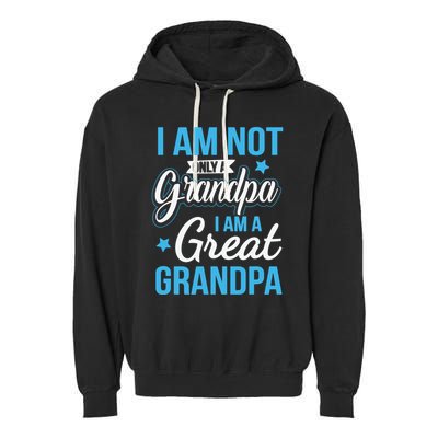 Not Only A Grandpa I Am A Great Grandpa Garment-Dyed Fleece Hoodie