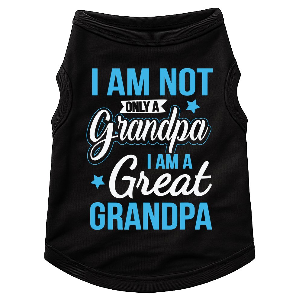 Not Only A Grandpa I Am A Great Grandpa Doggie Tank