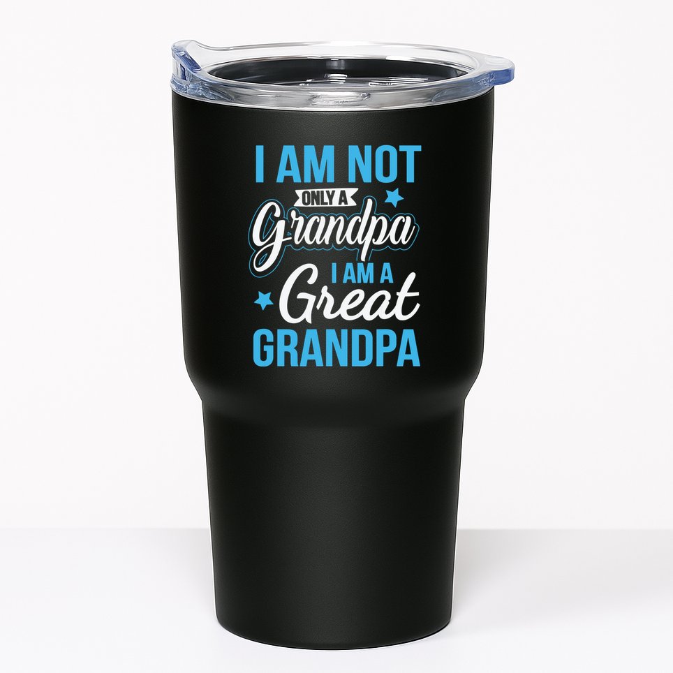Not Only A Grandpa I Am A Great Grandpa Tumbler