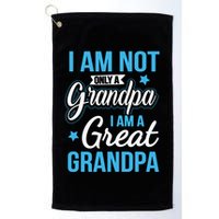 Not Only A Grandpa I Am A Great Grandpa Golf Towel
