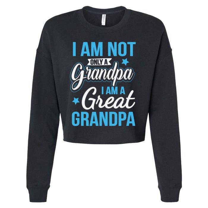 Not Only A Grandpa I Am A Great Grandpa Cropped Pullover Crew