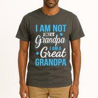 Not Only A Grandpa I Am A Great Grandpa Tall T-Shirt
