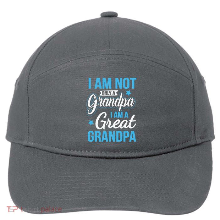 Not Only A Grandpa I Am A Great Grandpa 7-Panel Snapback Hat