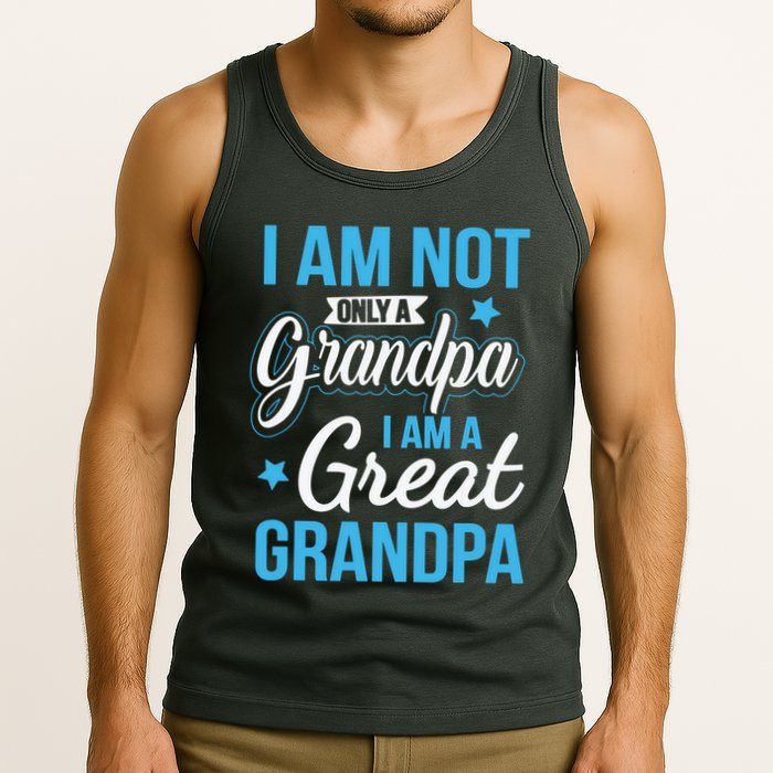 Not Only A Grandpa I Am A Great Grandpa Tank Top