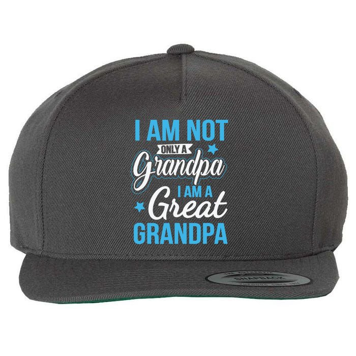 Not Only A Grandpa I Am A Great Grandpa Wool Snapback Cap