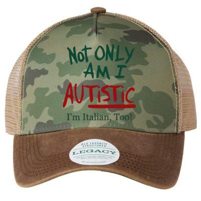 Not Only Am I Autistic I’M Italian Too Legacy Tie Dye Trucker Hat