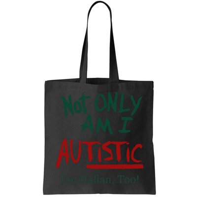 Not Only Am I Autistic I’M Italian Too Bag