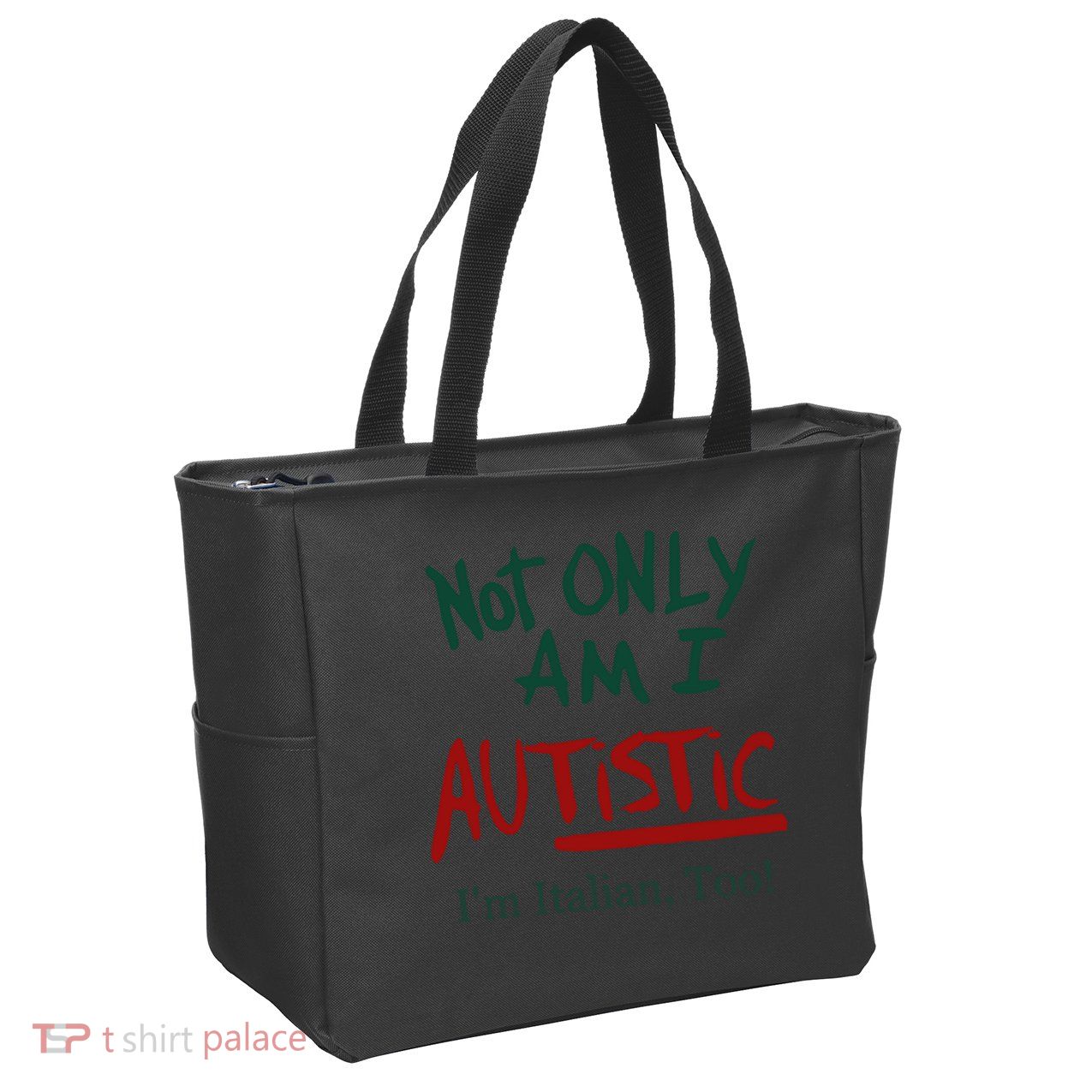 Not Only Am I Autistic I’M Italian Too Zip Tote Bag