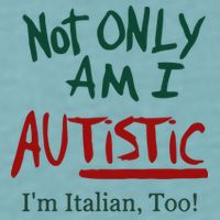 Not Only Am I Autistic I’M Italian Too Sueded Cloud Jersey T-Shirt