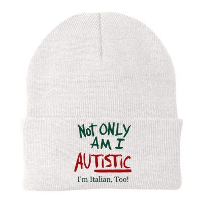 Not Only Am I Autistic I’M Italian Too Knit Cap Winter Beanie