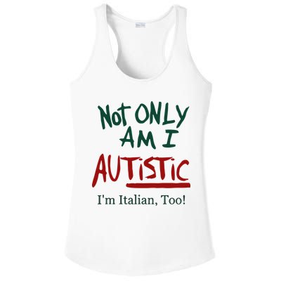 Not Only Am I Autistic I’M Italian Too Ladies PosiCharge Competitor Racerback Tank