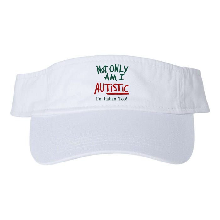Not Only Am I Autistic I’M Italian Too Visor