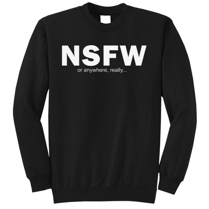 NSFW Or Anywhere Sweatshirt