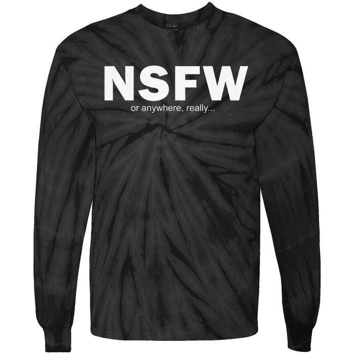 NSFW Or Anywhere Tie-Dye Long Sleeve Shirt