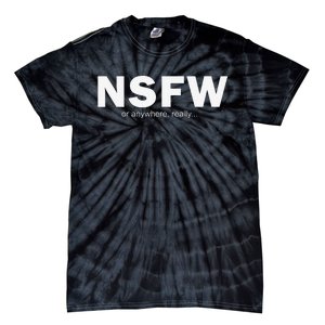 NSFW Or Anywhere Tie-Dye T-Shirt