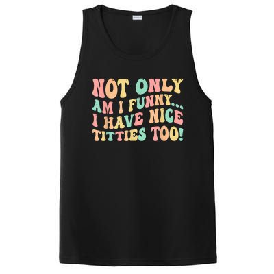 Not Only Am I Funny I Have Nice Titties Too PosiCharge Competitor Tank