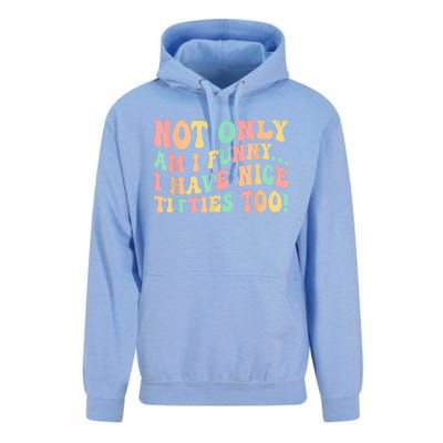 Not Only Am I Funny I Have Nice Titties Too Unisex Surf Hoodie