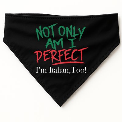 Not Only Am I Perfect IM Italian Too! Apparel USA-Made Doggie Bandana