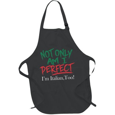 Not Only Am I Perfect IM Italian Too! Apparel Apron