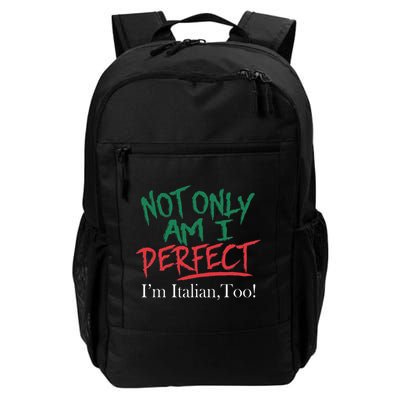 Not Only Am I Perfect IM Italian Too! Apparel Backpack