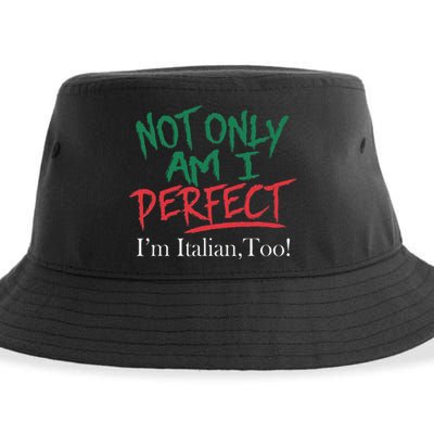 Not Only Am I Perfect IM Italian Too! Apparel Sustainable Bucket Hat