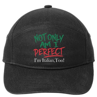Not Only Am I Perfect IM Italian Too! Apparel 7-Panel Snapback Hat